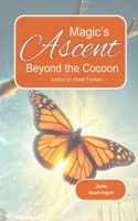Magic's Ascent - Beyond the Cocoon