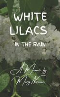 WHITE LILACS in the Rain