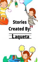 Stories Created By: Laqueta