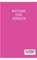 The Professional Chaos Coordinator: Basic Notebook: 6'9'notebook, Women Notebook, Paperback