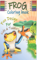 Frog Coloring Book with Fun Design for Kids & Toddlers