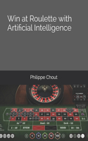 Win at Roulette with Artificial Intelligence