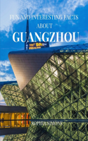 Fun and Interesting Facts about Guangzhou