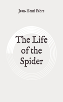 The Life of the Spider