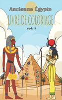 Ancienne Égypte Livre de Coloriage Vol.1: soulager le stress et s'amuser avec les pharaons, dieux, hiéroglyphes et symboles égyptiens ( coloriage pour les grands et les petits )