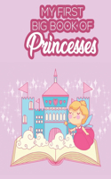 My First Big Book Of Princesses: Coloring And Tracing Activity Book For Girls, Illustrations And Designs Of Princesses To Color For Kids