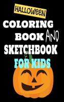 COLORING BOOK and SKETCHBOOK FOR KIDS HALLOWEEN: For girls ald boys age 1-4 year olds. High quality. Gift. For child, children. To draw. Monsters, Fish, Spider, Bird, Butterfly, Penguin, Cute Kawai