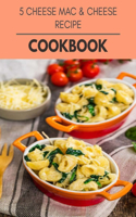 5 Cheese Mac & Cheese Recipe Cookbook: Perfectly Portioned Recipes for Living and Eating Well with Lasting Weight Loss