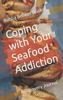 Coping with your Seafood Addiction