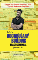 Jafar's Vocabulary Building Practice Manual (Volume 2): Elevate Your English Vocabulary Skills Through Newspaper Headlines