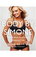 Body by Simone: The 8-Week Total Body Makeover Plan