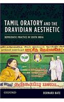TAMIL ORATORY AND THE DRAVIDIAN AESTHETIC:Democratic Practice in South India