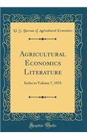 Agricultural Economics Literature: Index to Volume 7, 1933 (Classic Reprint): Index to Volume 7, 1933 (Classic Reprint)