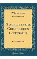 Geschichte Der Chinesischen Litteratur (Classic Reprint)