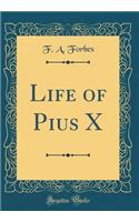 Life of Pius X (Classic Reprint)