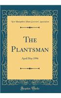 The Plantsman: April May 1996 (Classic Reprint)