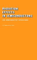 Radiation Effects in Semiconductors and Semiconductor Devices