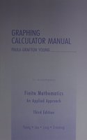 Graphing Calculator Manual for Finite Mathematics: An Applied Approach