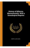 History of Billerica, Massachusetts, With a Genealogical Register