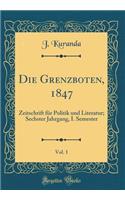 Die Grenzboten, 1847, Vol. 1: Zeitschrift FÃ¼r Politik Und Literatur; Sechster Jahrgang, I. Semester (Classic Reprint)