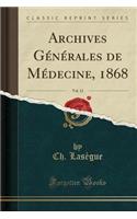 Archives Générales de Médecine, 1868, Vol. 12 (Classic Reprint)