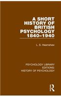 A Short History of British Psychology 1840-1940