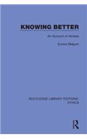 Knowing Better: An Account of Akrasia(Routledge Library Editions: Ethics)