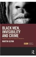 Black Men, Invisibility and Crime