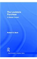 The Louisiana Purchase: A Global Context(Critical Moments in American History)