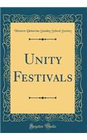 Unity Festivals (Classic Reprint)