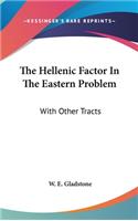 The Hellenic Factor In The Eastern Problem: With Other Tracts