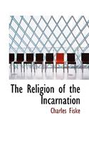 The Religion of the Incarnation