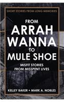From Arrah Wanna to Mule Shoe