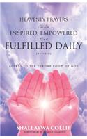 Heavenly Prayers to Live Inspired, Empowered and Fulfilled Daily (Revised)