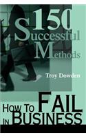 How To Fail In Business