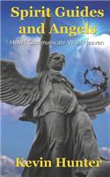 Spirit Guides and Angels: How I Communicate With Heaven