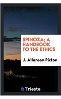 Spinoza; a handbook to the Ethics