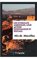 Les syndicats agricoles, leur action ï¿½conomique et sociale