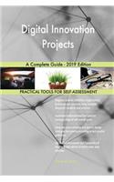 Digital Innovation Projects A Complete Guide - 2019 Edition