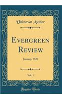 Evergreen Review, Vol. 1: January, 1920 (Classic Reprint)