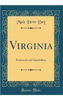 Virginia: Prehistoric and Antebellum (Classic Reprint)