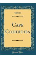 Cape Coddities (Classic Reprint)