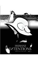 Humane Intentions Vol. 1