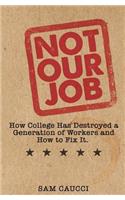 Not Our Job