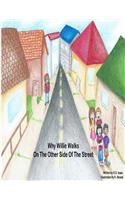 Why Willie Walks On The Other Side Of The Street