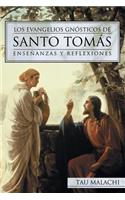 Los Evangelios Gnï¿½sticos de Santo Tomï¿½s: Enseï¿½anzas Y Reflexiones