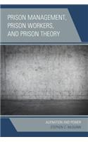 Prison Management, Prison Workers, and Prison Theory