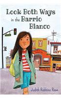 Look Both Ways in the Barrio Blanco