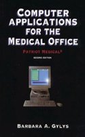 Computer Applications for the Medical Office:Patriot Medical Gylys