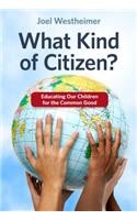 What Kind of Citizen? Educating Our Children for the Common Good